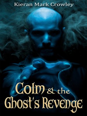 cover image of Colm & the Ghost's Revenge
